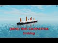 (MINI Ship) RMS Carpathia Sinking (Short Film)