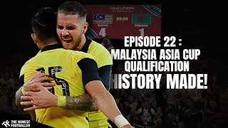 Episode 22 - Malaysia Asia Cup Qualification. HISTORY MADE!