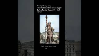The Original Lady Liberty: How the Statue Once Shone Copper Before Turning Green in New York Harbor
