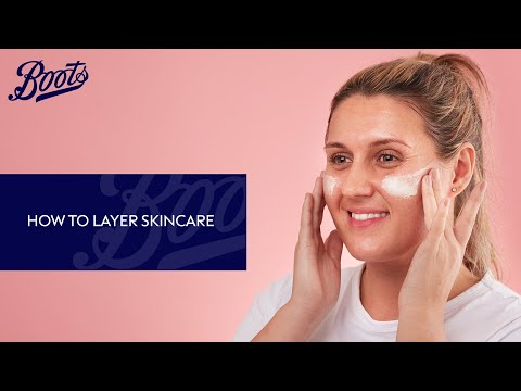 How to layer skincare | Skincare tutorial | Boots UK