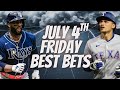 Best MLB Bets, Home Runs, Player Prop Picks, Parlays, FREE Friday Today July 4th 7/4