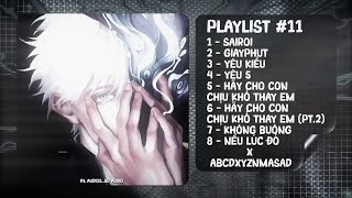 PLAYLIST #11 | 'Là vì anh quá yếu đuối, chỉ tìm trong giấc mơ...'