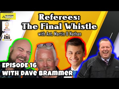 Referees: The Final Whistle Podcast | Episode 16 with Dave Brammer