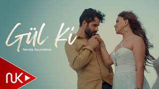 Sevda Axundova - Gül Ki 2026 (Yeni) 4K
