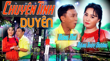 CHUYỆN TÌNH DUYÊN - Tân Cổ Mới Nhất 2023 - Đặng Thùy Dương ft Dũng Nhí