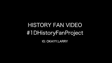 HISTORY FAN VIDEO #1DHistoryFanProject