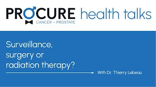 Surveillance, surgery or radiation therapy?