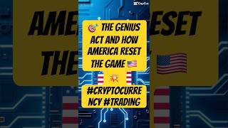 🎯 The GENIUS Act and How America Reset the Game 🇺🇸💥 #cryptocurrency #trading