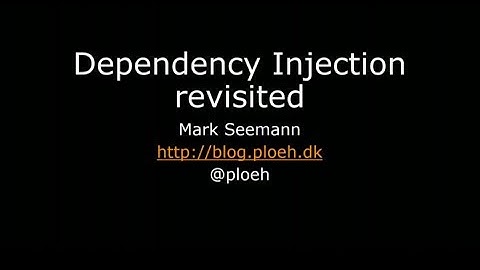 Dependency Injection revisited - Mark Seemann