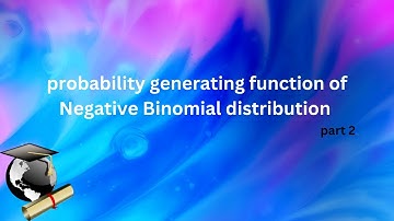 probability generating function of Negative Binomial distribution part 2