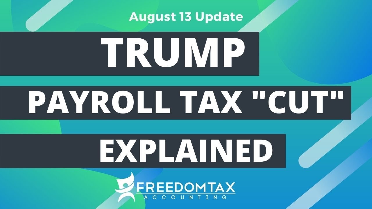 Trump Payroll Tax Cut Holiday Explained | Executive Order Cut Social Security Permanent or Deferred?