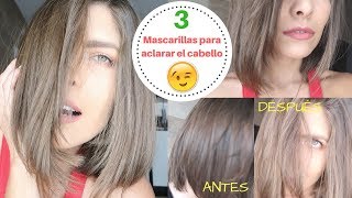 ACLARÉ MI CABELLO DE FORMA NATURAL PARTE II - 3 MASCARILLAS MODO MAYA ?