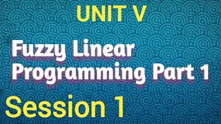 Fuzzy Linear Programming | Fuzzy Numbers | Part 1 | Session 1