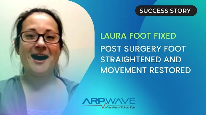 Laura restores foot movement post surgery with ARP...