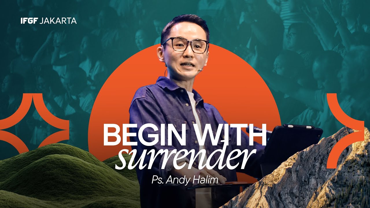 Dimulai dengan Berserah - Ps. Andy Halim | IFGF Jakarta Sunday Service