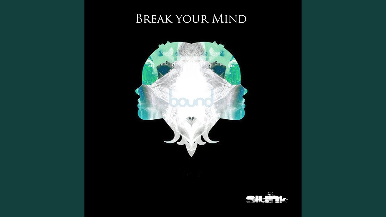 Watch Break Your Mind on YouTube Watch Break Your Mind on YouTube