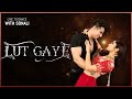 Lut Gaye Dance Cover LiveToDance With Sonali Ft Aadil Khan