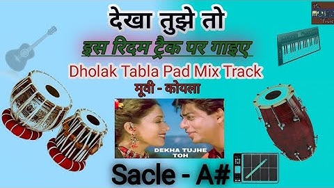 Dholak Tabla Pad Mix Rhythm Track ll देखा तुझे तो ll Movie Koyla ll Scale A# #देखा तुझे तो #कोयला