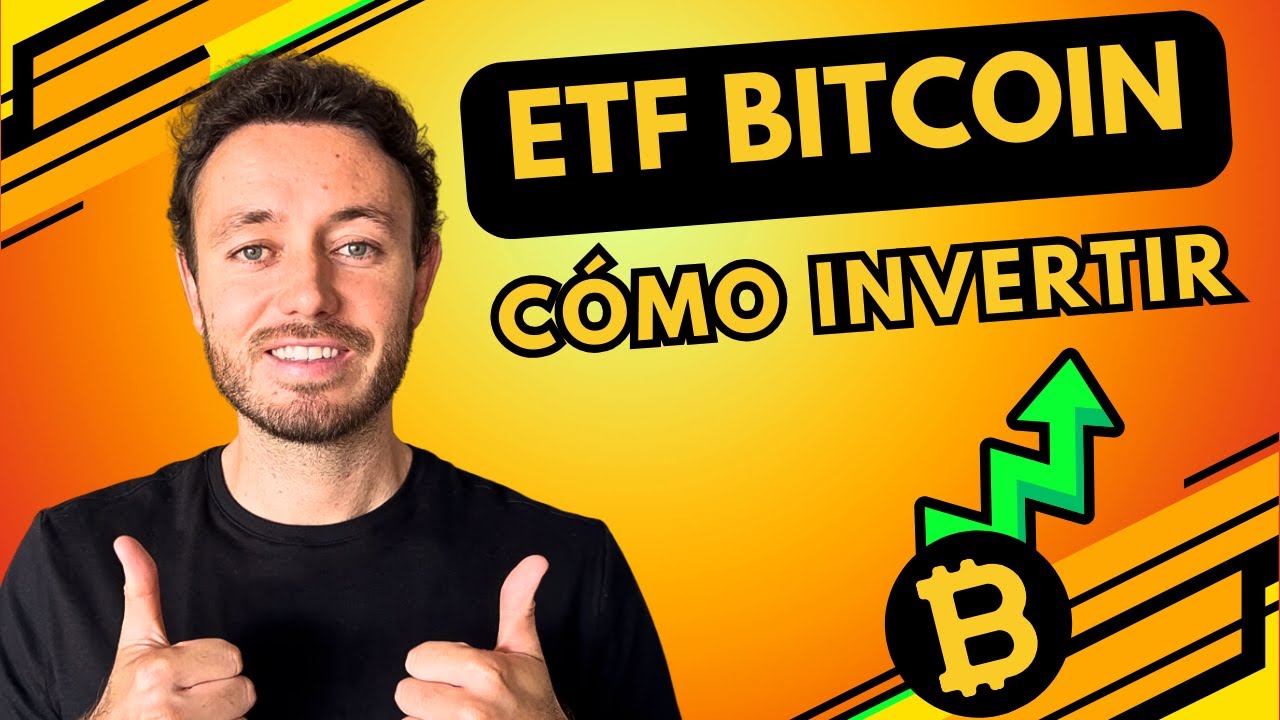 Cómo Invertir en el ETF de Bitcoin desde España