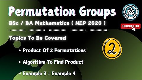 Permutation Group ( 2 ) | Product Of 2 Permutations | CC – 4 | Semester 2 | BSc / BA Math | NEP 2020