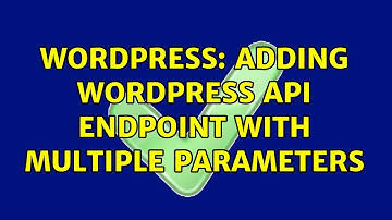 Wordpress: Adding Wordpress API Endpoint With Multiple Parameters