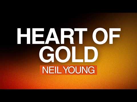 Neil Young - Heart of Gold (Lyric video)