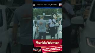 Florida Woman Won’t Be Charged in Fatal Walmart Parking Lot Shooting