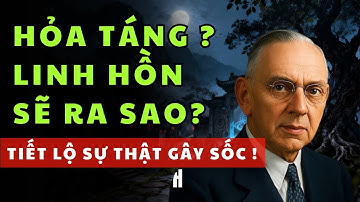 Điều gì xảy ra với linh hồn sau khi hỏa táng? Tiết lộ sự thật gây sốc.