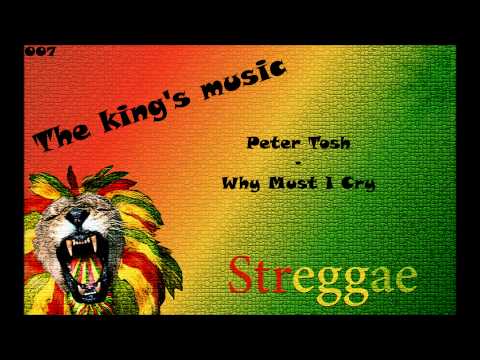 Peter Tosh - Why Must I Cry