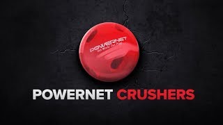 New Powernet Crushers