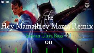 Hey Mama Hey Mama DJ Remix on | Sawan Ultra Bass 🔊