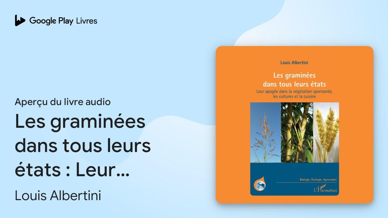 Les graminées dans tous leurs états : Leur… de Louis Albertini · Extrait du livre audio