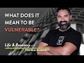 What does it mean to be vulnerable?