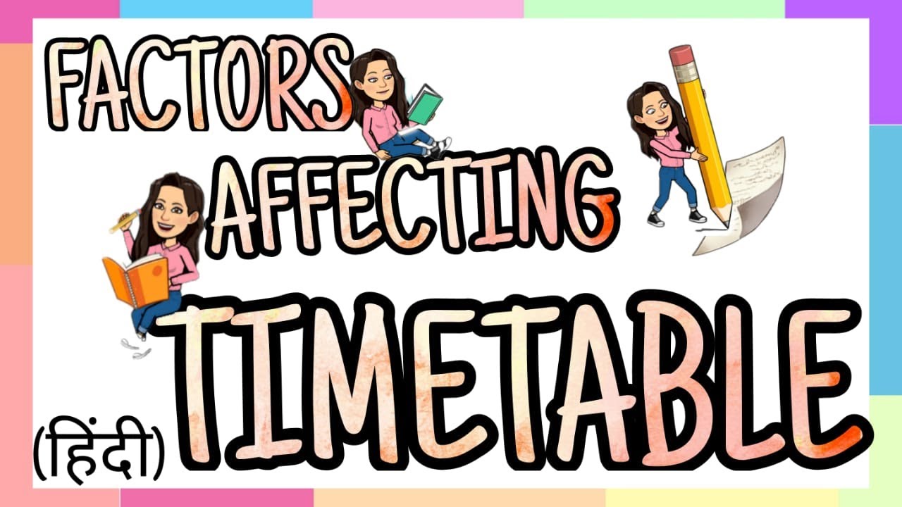 FACTORS AFFECTING TIMETABLE | HINDI - YouTube