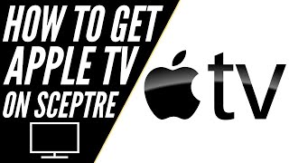 How To Get Apple TV on ANY Sceptre TV