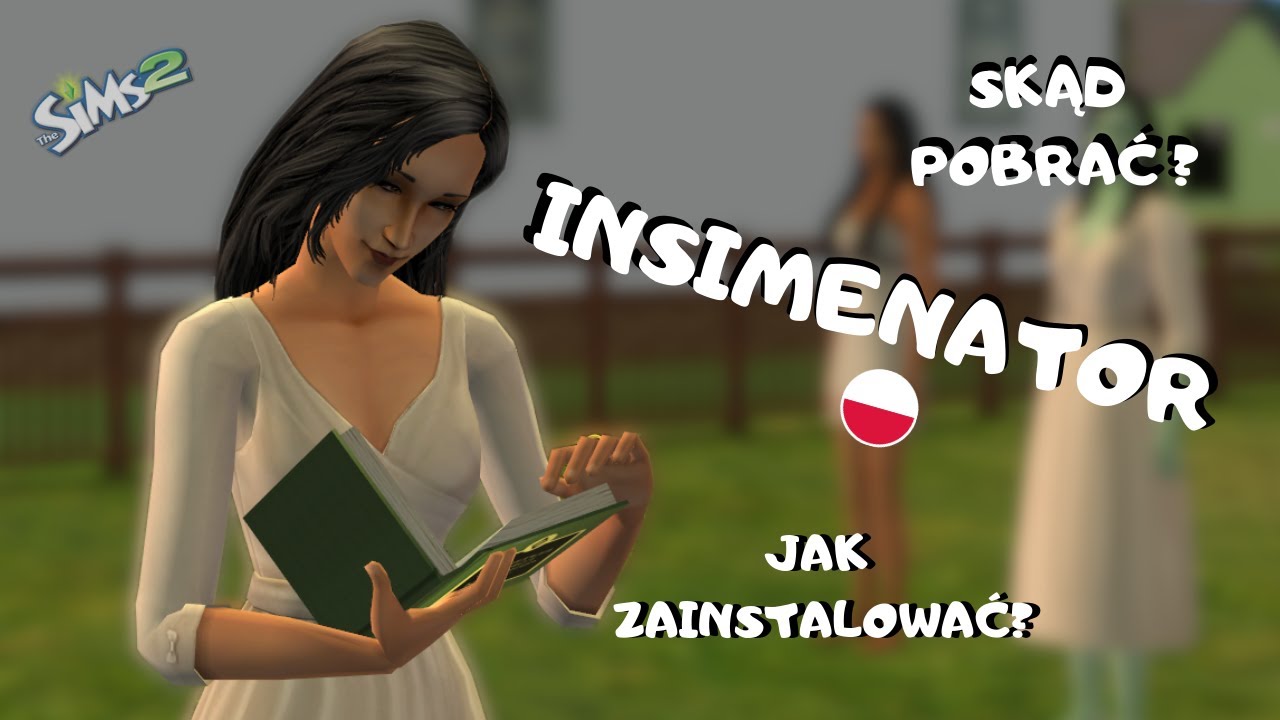 The Sims 2 Jak Zostać Wiedźmą INSIMENATOR PL - Skąd pobrać * Jak zainstalować * Poradnik The Sims 2