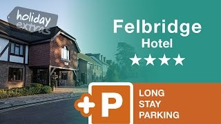 Gatwick Felbridge hotel with Long Stay Parking | Holiday Extras