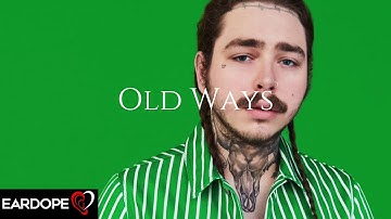 Post Malone - Old Ways *NEW SONG 2018 *