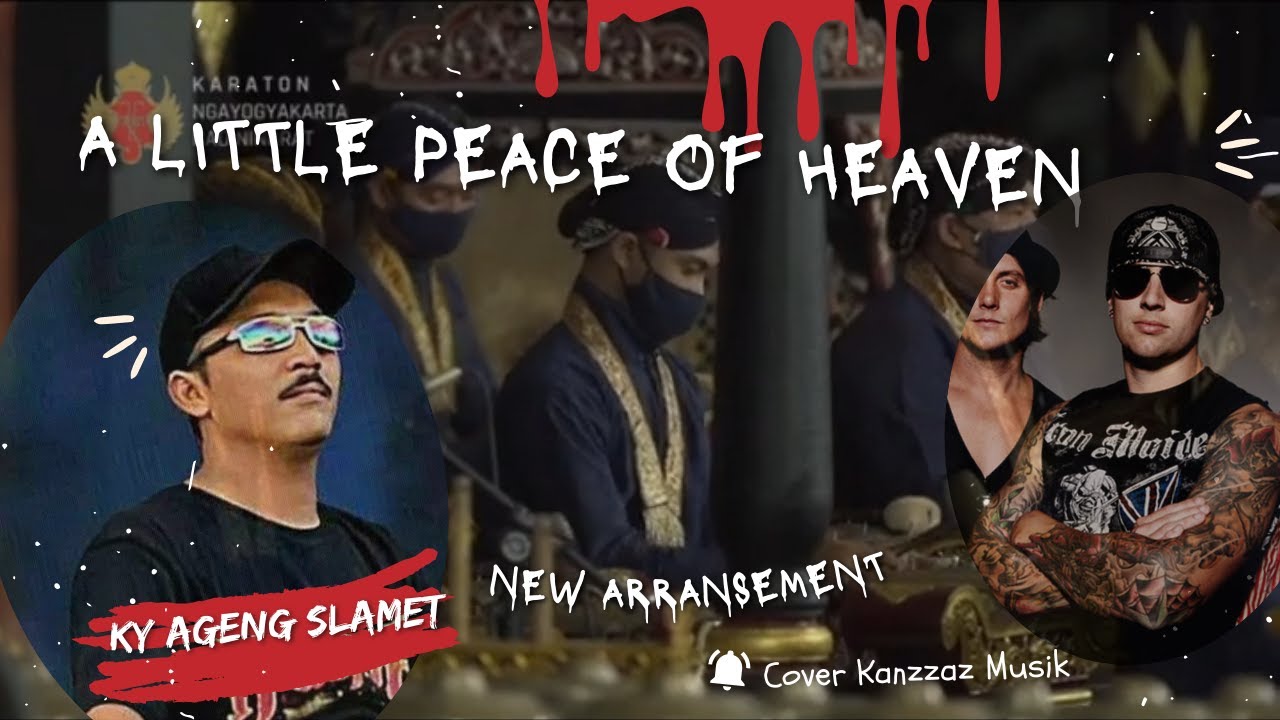 A LITTLE PEACE OF HEAVEN - FT KY AGENG SLAMET X GENDING KRATON (New Arrangement) | By Kanzzaz
