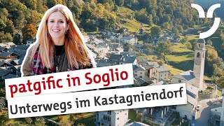 Top-12-patgific-Erlebnis: Unterwegs in Soglio