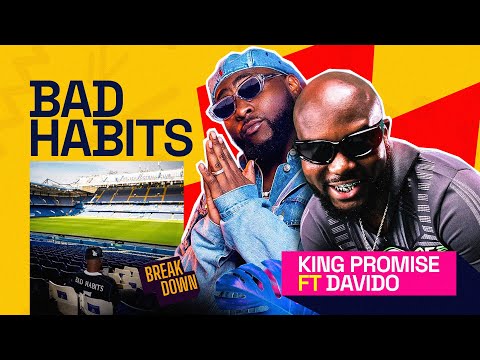 King Promise X Davido Bad Habits The Breakdown