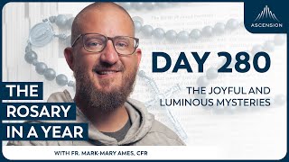 Day 280: The Joyful and Luminous Mysteries — The Rosary in a Year (with Fr. Mark-Mary Ames)