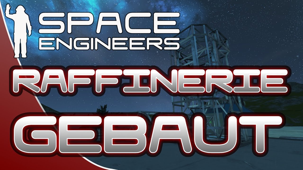 Raffinerie gebaut 011 Lets Play Space Engineers Deutsch - YouTube
