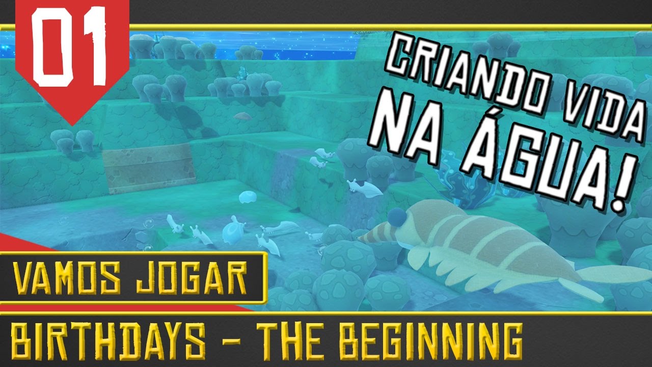 Birthdays The Beginning #01 - Criando vida na Água! [Vamos Jogar Gameplay Português PT-BR]