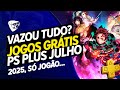 Vazou Tudo?! JOGOS GRÁTIS PSN PLUS JULHO 2025! Só JOGÃO !!!
