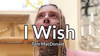 Tom MacDonald - I Wish (Audio)