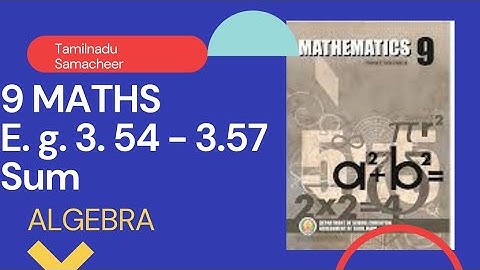 TAMILNADU| SAMACHEER |Maths| Class 9 |Ch-3 Algebra| Examples| 3.54,.3.55,3.56,3.57. ENGLISH MEDIUM |