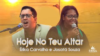 Hoje No Teu Altar - Érika Carvalho e Josafá Souza