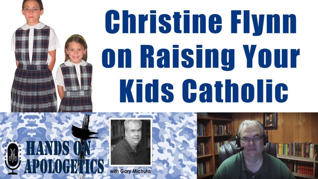 22 May 2020 Christine Flynn on Raising Your Kids Catholic