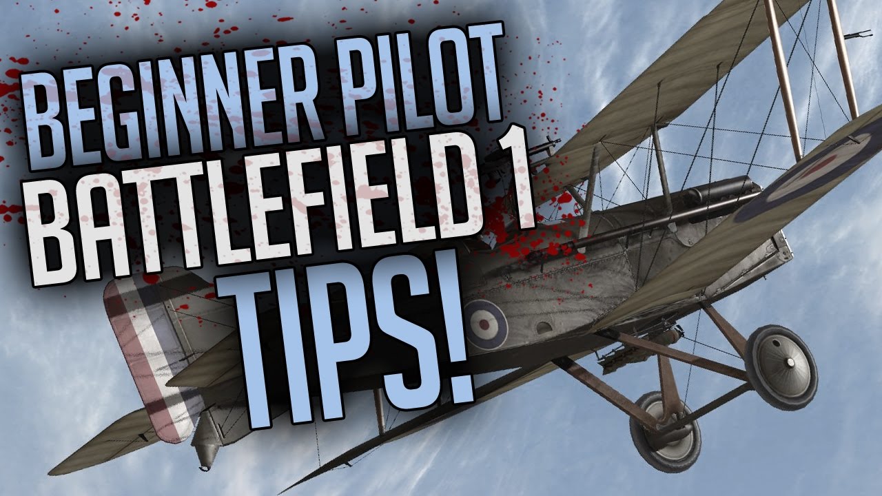 Flying Tips For Beginners Battlefield 1 YouTube flying-tips-for-beginners-battlefield-1-youtube